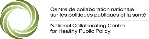 Centre de collaboration nationale sur les politiques publiques et la santé (CCNPPS) - National Collaborating Centre for Healthy Public Policy (NCCHPP)
